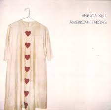 Veruca Salt - American  Thighs 