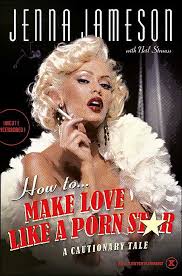      How to  Make Love Like   a Porn    