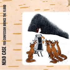 Image <b>Neko Case</b> “Fox Confessor Brings the <b>...</b> Picture