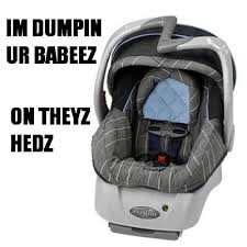   Car seats   and infant carriers were    
