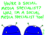 you're a social media specialist? | gapingvoid