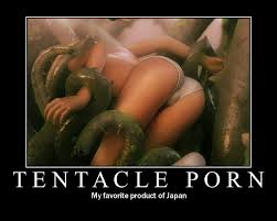 mmmm. hentai w/ tentacles.