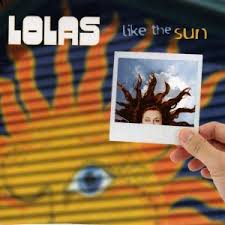 LOLAS - LIKE THE SUN