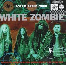 WHITE  ZOMBIE    ASTRO   CREEP 2000
