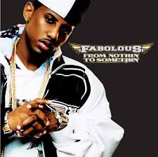 Fabolous Image <b>Fabolous< b>FromNothintoSomethin.jpg Picture 4