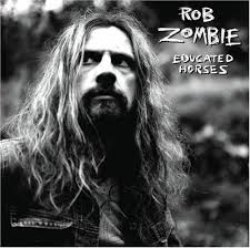 Rob Zombie Image Rob Zombie lastest album : Educated Horses on sale now Picture 2