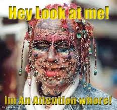 Attention whores make me want