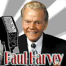Paul Harvey As I look back over the 