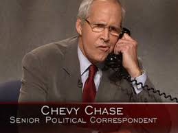 He's Chevy Chase and I'm not.