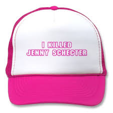I Killed Jenny Schecter Hat by 