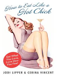 How to Eat Like a Hot Chick:
