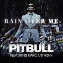 Pitbull Feat. Marc Anthony – Rain Over Me (Xclusive iTunes+) » DJXPop.